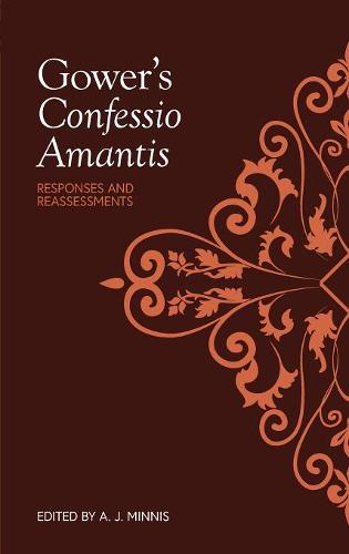 Gower′s Confessio Amantis: Responses and Reassessments Alastair J. Min Hardback