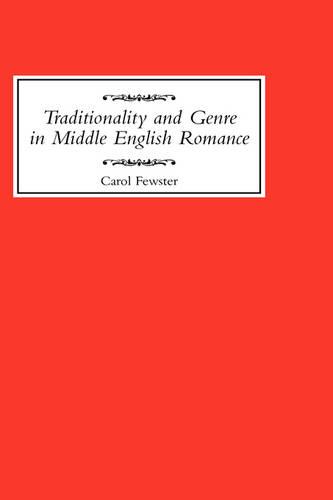 Traditionality and Genre in Middle English Romance Fewster Hardback D. S. Brewer