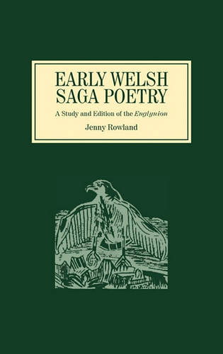 Early Welsh Saga Poetry – A Study and Edition of the Englynion Rowland Hardback