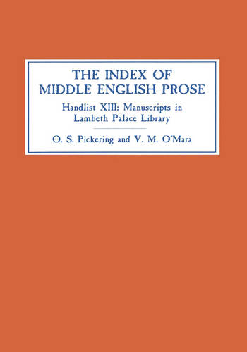 The Index of Middle English Prose – Handlist XIII: Manuscripts in Lambeth Palac…