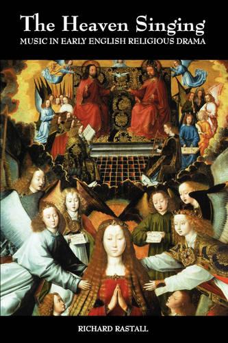 The Heaven Singing – Music in Early English Religious Drama I Rastall Paperback