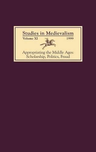 Studies in Medievalism XI – Appropriating the Middle Ages: Scholarship, Politic…