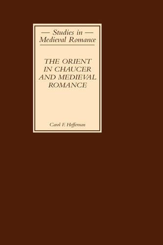 The Orient in Chaucer and Medieval Romance Heffernan Hardback D. S. Brewer