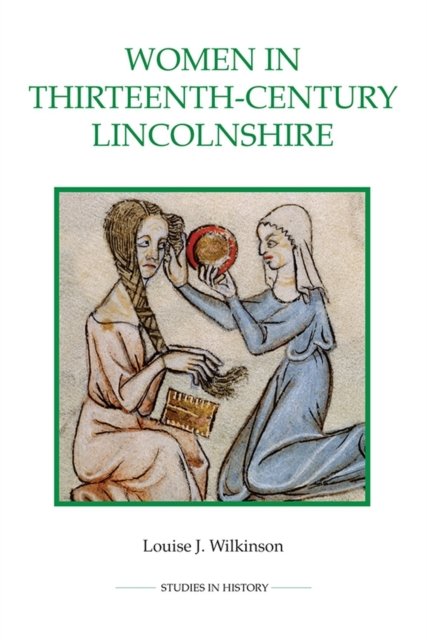 Women in Thirteenth–Century Lincolnshire Wilkinson Paperback 9780861933341