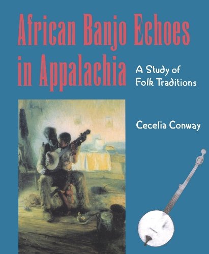 African Banjo Echoes In Appalachia – Study Folk Traditions Conway Paperback