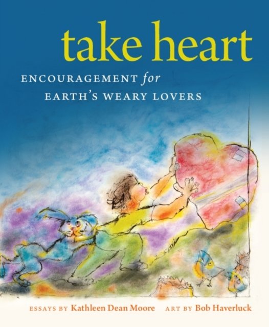 Take Heart – Encouragement for Earth`s Weary Lovers Moore Haveruck Paperback