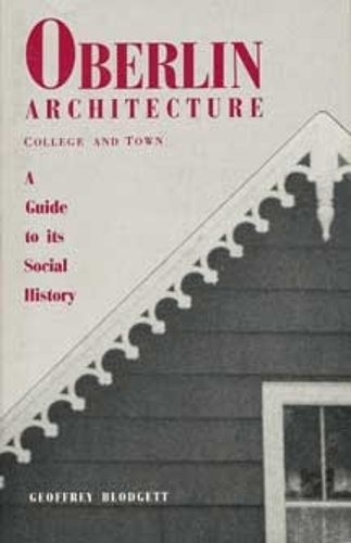 Oberlin Architecture, College and Town – A Guide to its Social History Blodgett