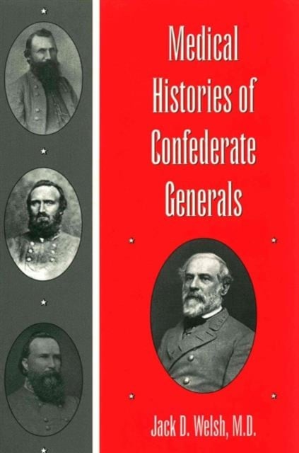 Medical Histories of Confederate Generals The Kent State Paperback 9780873386494