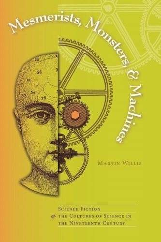 Mesmerists, Monsters, and Machines – Science Fiction and the Cultures of Scienc…