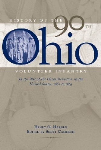 History of the 90th Ohio Volunteer Infantry – In the War of the Great Rebellion…
