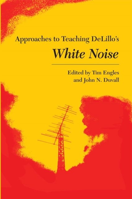 Approaches to Teaching DeLillo`s White Noise Engles Hardback John Wiley & Sons