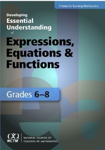 Developing Essential Understanding of Expressions, Equations, and Functions for…