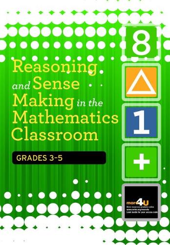 Reasoning and Sense Making in the Mathematics Classroom Grades: 3–5 Battista