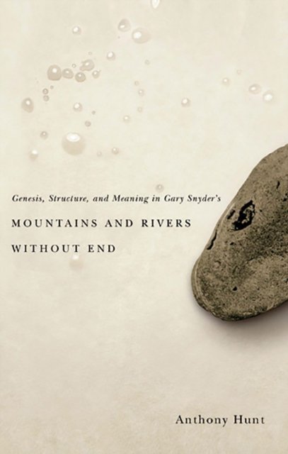 Genesis, Structure, and Meaning in Gary Snyder`s Mountains and Rivers Without E…