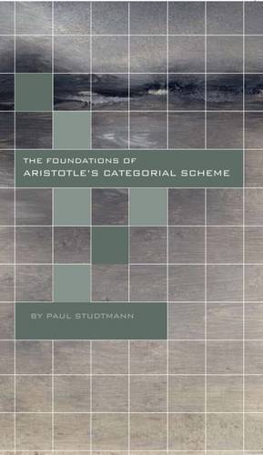 The  Foundations of Aristotle′s Categorial Scheme Studtmann Paperback