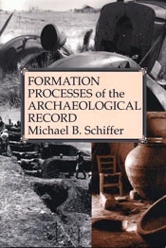 Formation Processes of the Archaeological Record Schiffer Paperback