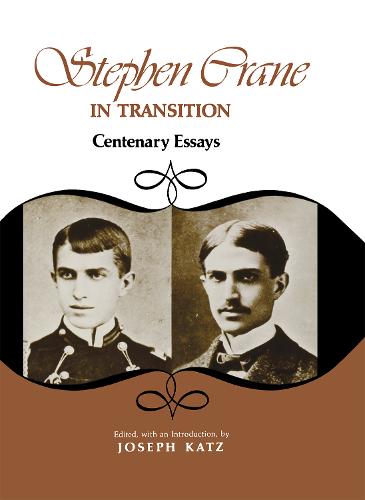 Stephen Crane in Transition – Centenary Essays Katz Hardback 9780875800325