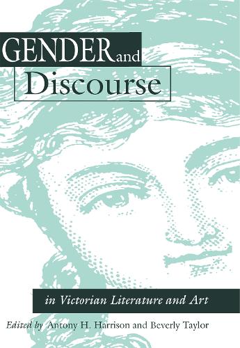 Gender and Discourse in Victorian Literature and Art Harrison Taylor Taylor