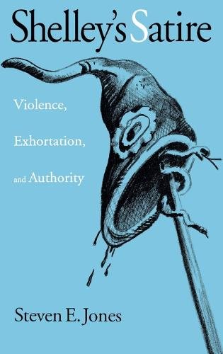Shelley′s Satire – Violence, Exhortation and Authority Jones Hardback