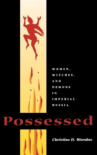 Possessed – Women, Witches, and Demons in Imperial Russia Worobec Hardback