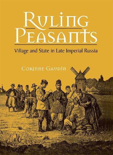 Ruling Peasants – Village and State in Late Imperial Russia Gaudin Hardback