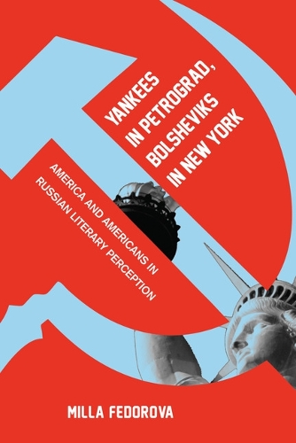 Yankees in Petrograd, Bolsheviks in New York – America and Americans in Russian…