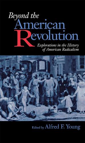 Beyond the American Revolution – Explorations in the History of American Radica…
