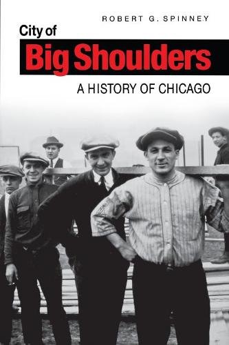 City of Big Shoulders – A History of Chicago Spinney Paperback 9780875805832
