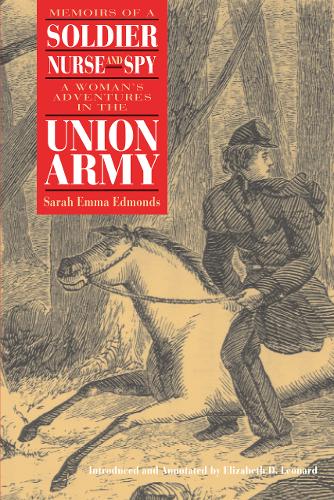 Memoirs of a Soldier, Nurse, and Spy – A Woman`s Adventures in the Union Army