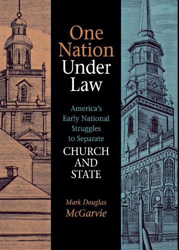 One Nation under Law – America`s Early National Struggles to Separate Church an…