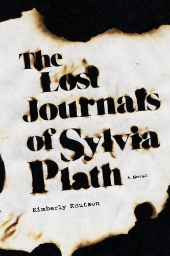 The Lost Journals of Sylvia Plath – A Novel Knutsen Paperback 9780875807256