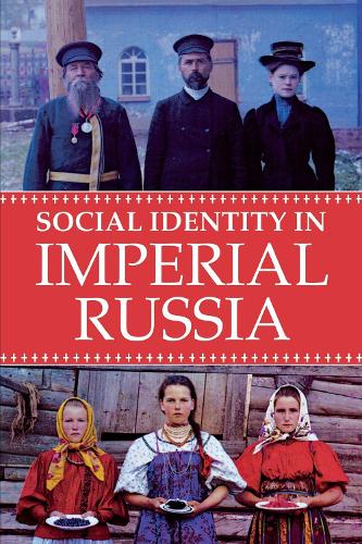 Social Identity in Imperial Russia Wirtschafter Paperback 9780875807287