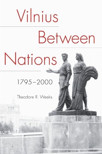 Vilnius between Nations, 1795–2000 Weeks Paperback MB – Cornell University Press