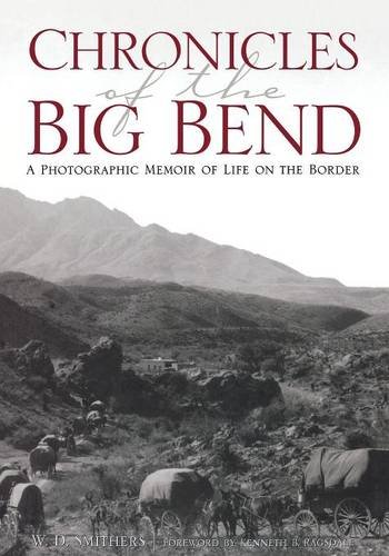 Chronicles of the Big Bend – A Photographic Memoir of Life on the Border