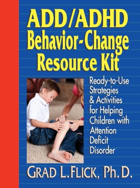 ADD/ADHD Behavior–Change Resource Kit – Ready–to Use Strategies & Activities fo…