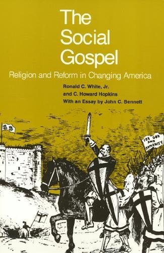 The Social Gospel – Religion and Reform in Changing America White Paperback