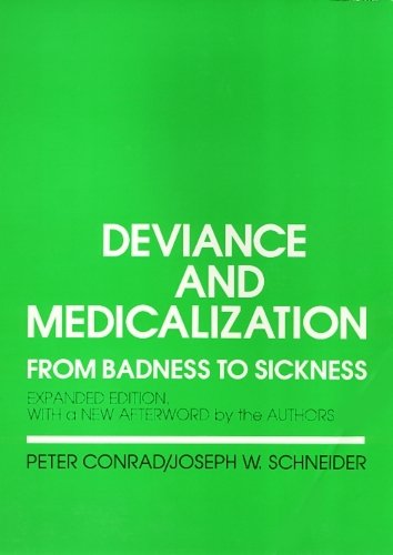 Deviance and Medicalization – From Badness to Sickness Conrad Paperback