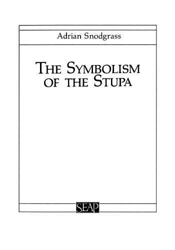 The Symbolism of the Stupa Snodgrass Paperback John Wiley & Sons 9780877277002