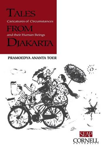 Tales from Djakarta – Caricatures of Circumstances and their Human Beings Toer