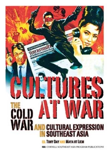 Cultures at War – The Cold War and Cultural Expression in Southeast Asia Day