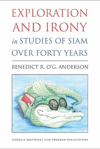 Exploration and Irony in Studies of Siam over Forty Years Anderson Loos Hardback