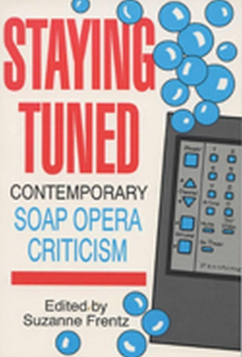 Staying Tuned Contemporary Soap Opera Frentz Hardback MP–WIS Uni of Wisconsin