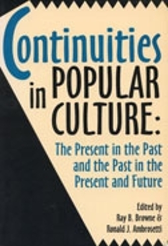 Continuities in Popular Culture – The Present in the Past & the Past in the Pre…