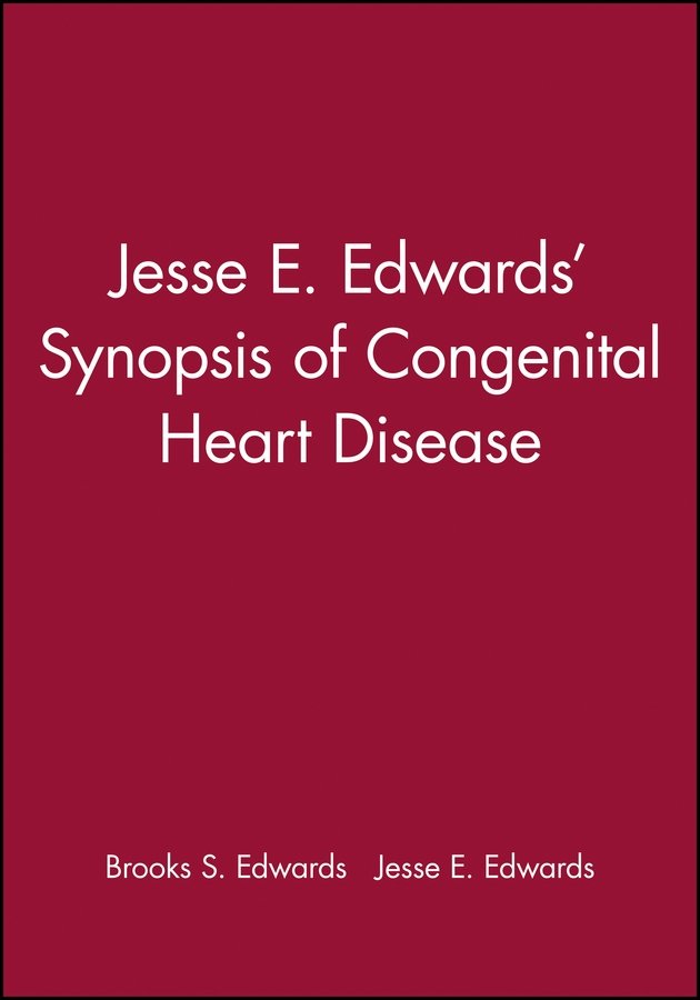 Jesse E. Edwards′ Synopsis of Congenital Heart Dis ease Edwards Hardback