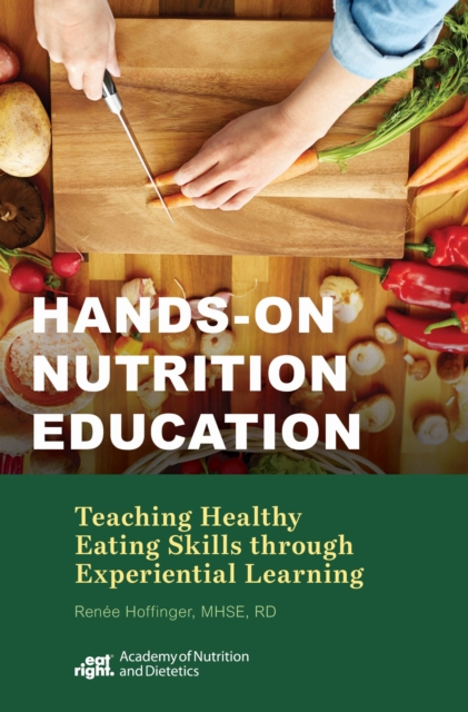Hands–On Nutrition Education – Teaching Healthy Eating Skills Through Experient…