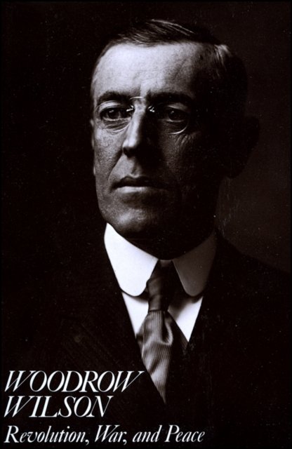 Woodrow Wilson – Revolution, War, and Peace Link Paperback John Wiley & Sons