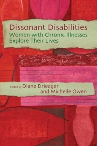 Dissonant Disabilities – Women with Chronic Illnesses Explore Their Lives