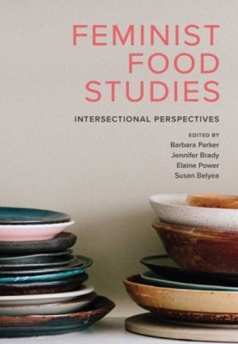 Feminist Food Studies – Intersectional Perspectives Parker Brady Power Belyea