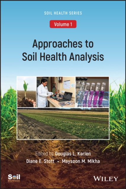 Approaches to Soil Health Analysis (Soil Health series, Volume 1) Karlen