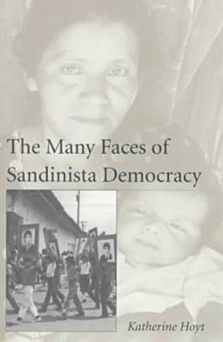 The Many Faces of Sandinista Democracy Hoyt Paperback John Wiley & Sons